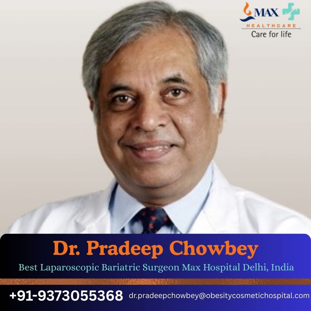 Dr Pradeep Chowbey Obesity Surgeon India